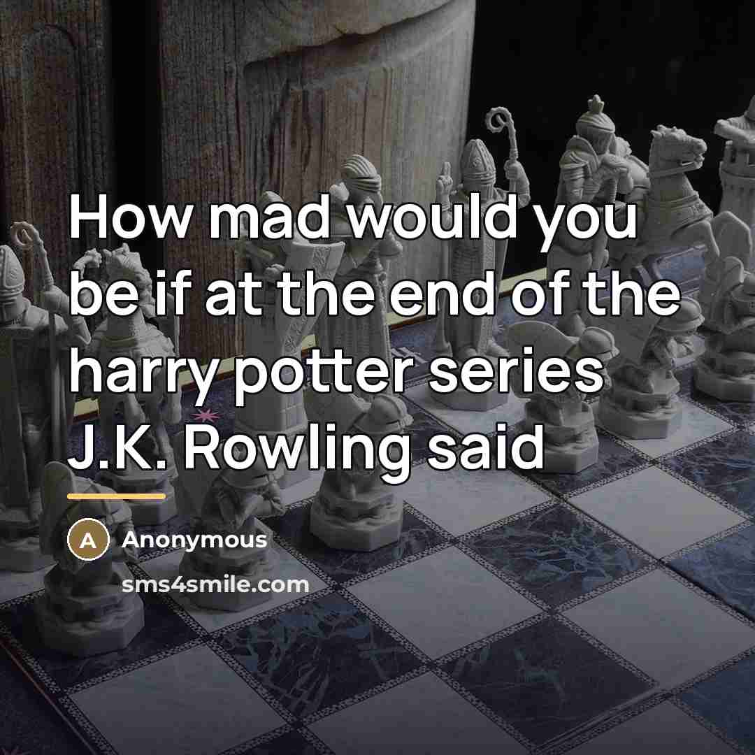 “How mad would you be if at the end of…” quote by Anonymous