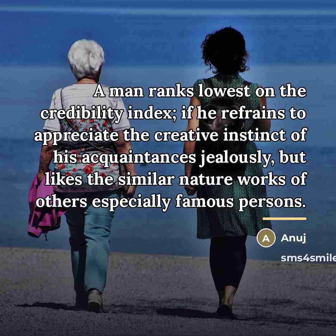 “A man ranks lowest on the credibility index; if he…” quote by Anuj
