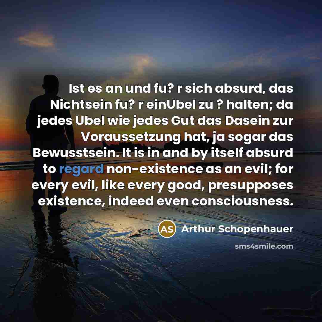 “Ist es an und fu? r sich absurd, das Nichtsein…” quote by Arthur Schopenhauer
