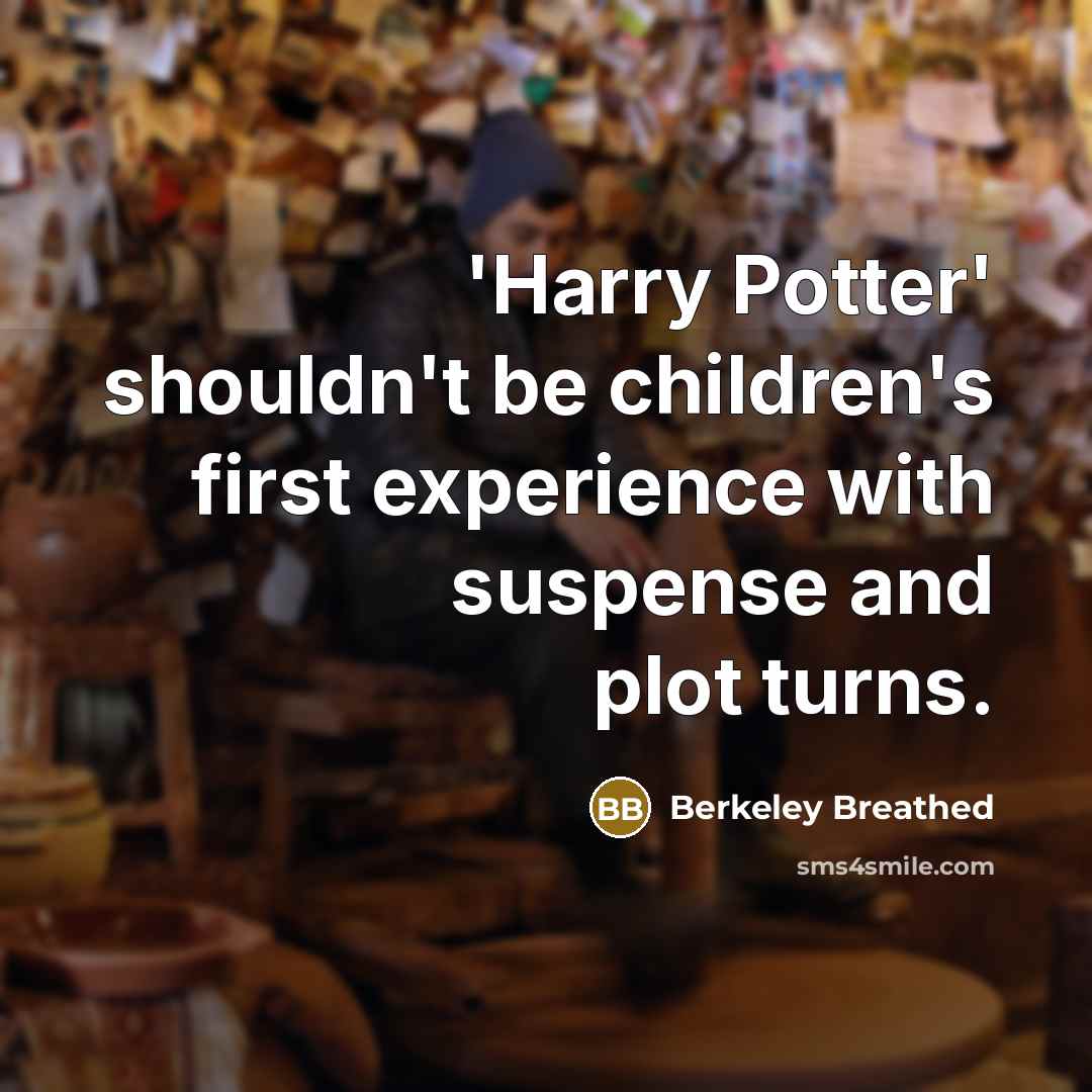 “'Harry Potter' shouldn't be children's first experience with suspense and…” quote by Berkeley Breathed