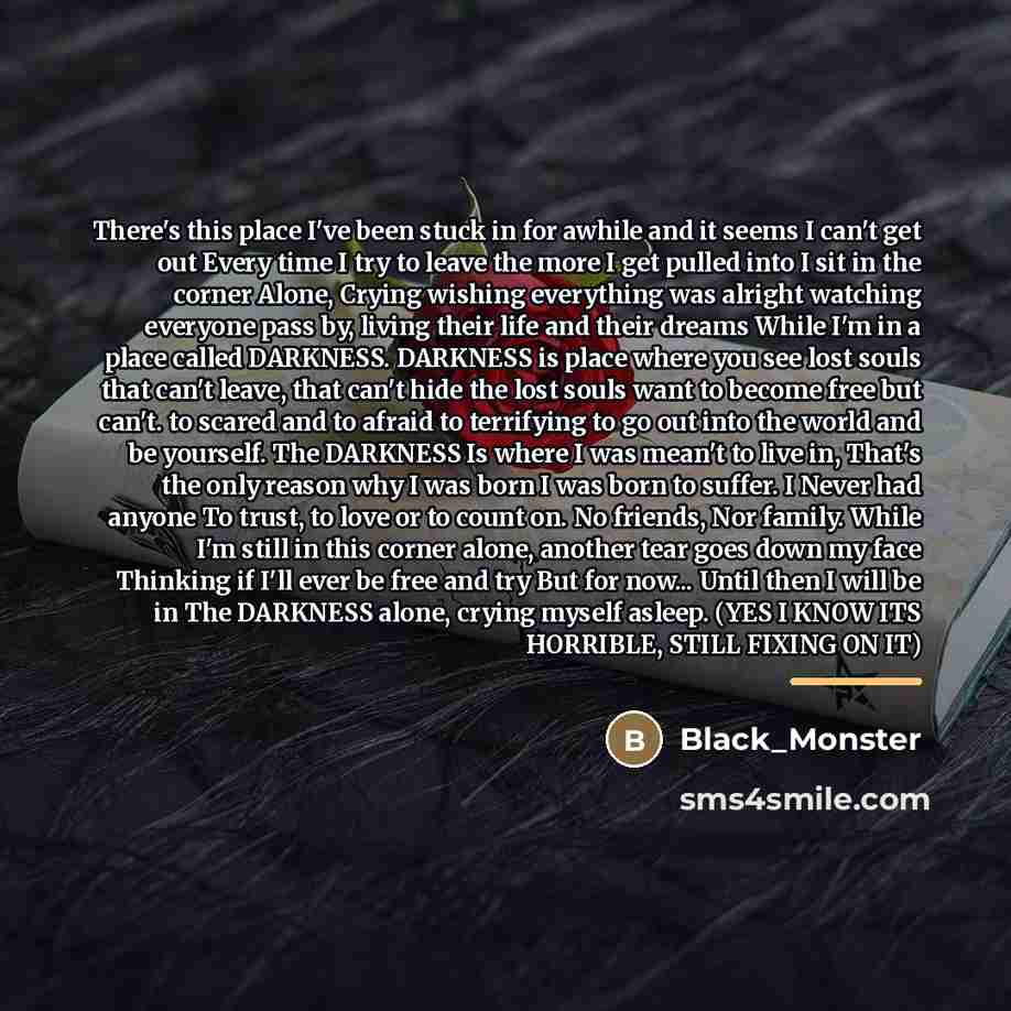 “There's this place I've been stuck in for awhile and…” quote by Black_Monster