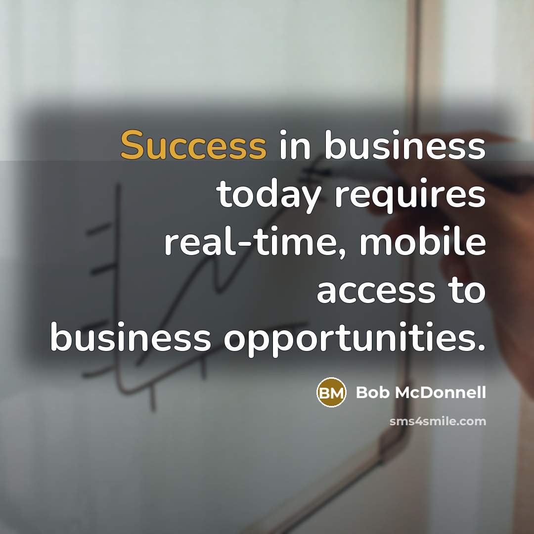 “Success in business today requires real-time, mobile access to business…” quote by Bob McDonnell