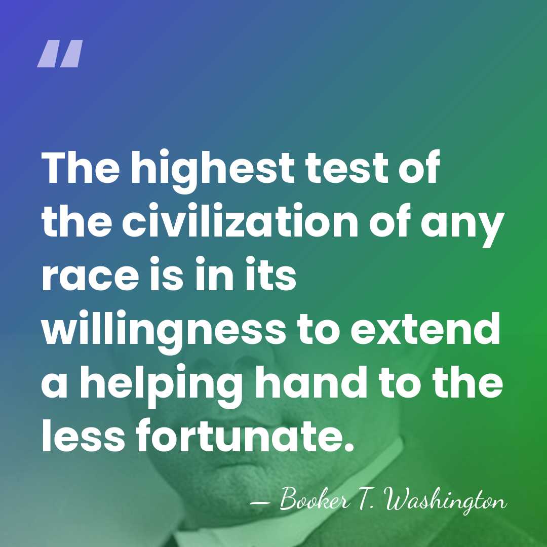 The highest test of the civilization of any race is in its&hellip; - Booker T. Washington