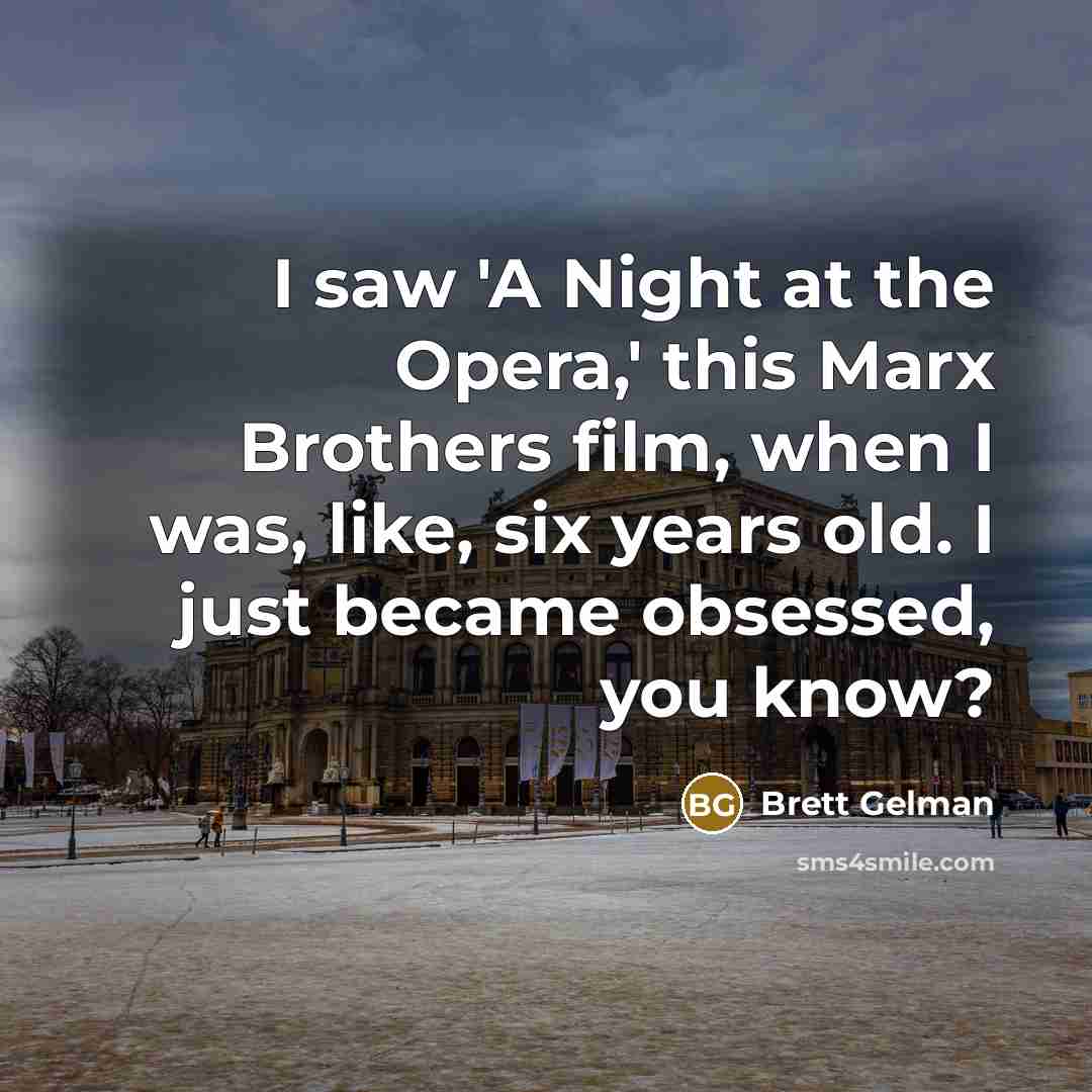 “I saw 'A Night at the Opera,' this Marx Brothers…” quote by Brett Gelman