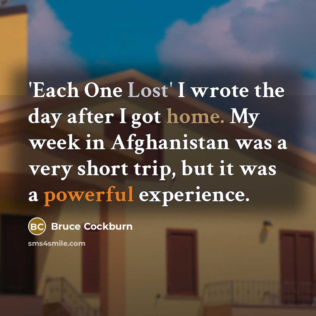 “'Each One Lost' I wrote the day after I got…” quote by Bruce Cockburn