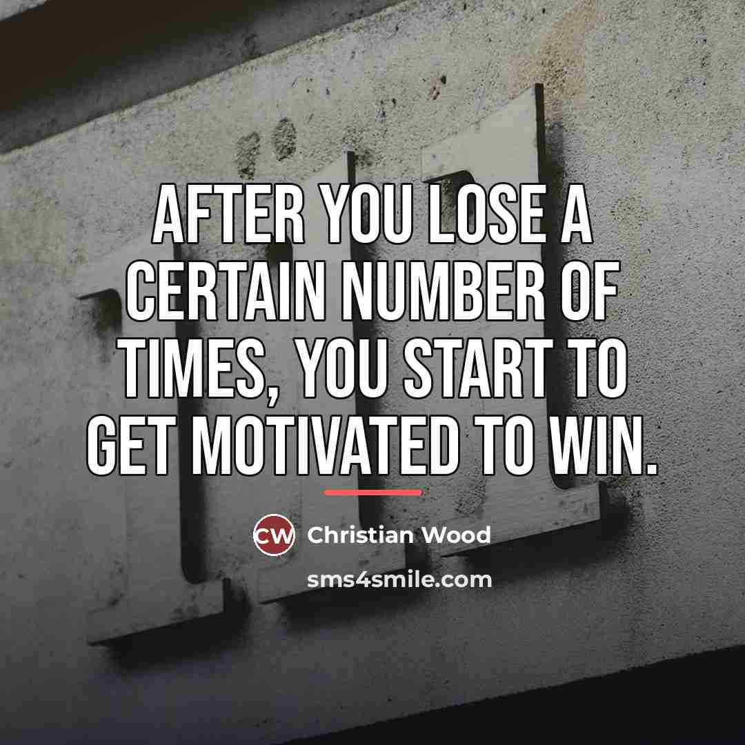 “After you lose a certain number of times, you start…” quote by Christian Wood