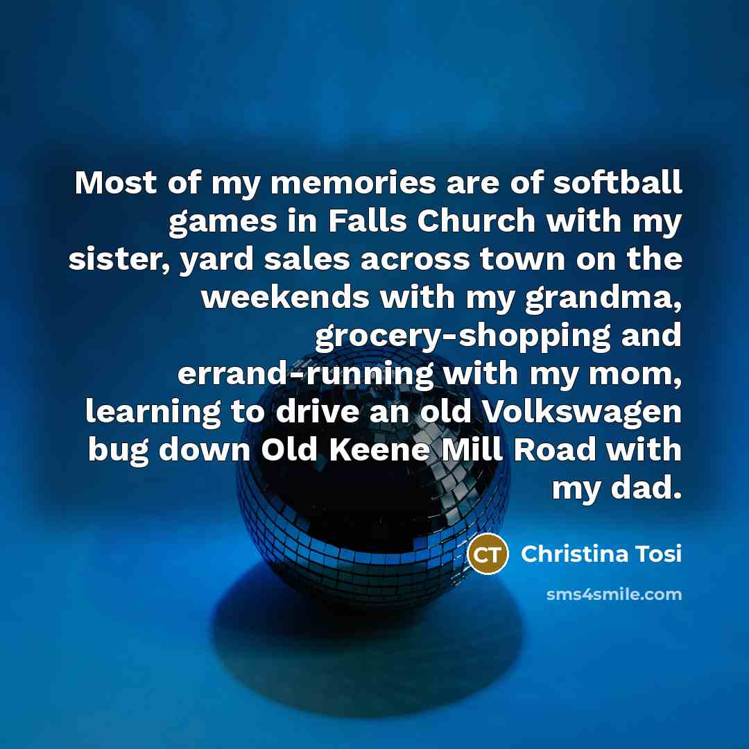 “Most of my memories are of softball games in Falls…” quote by Christina Tosi