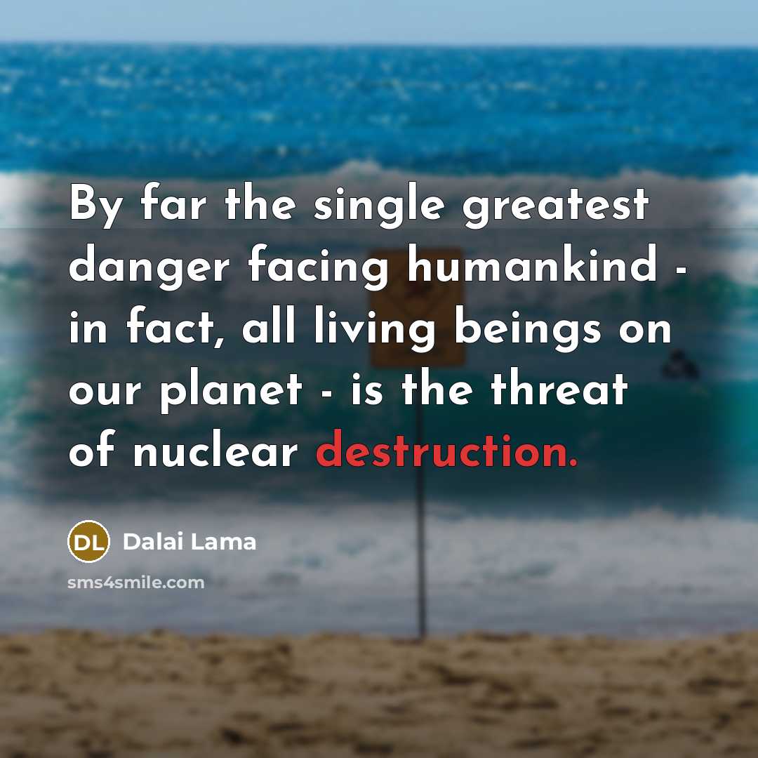“By far the single greatest danger facing humankind - in…” quote by Dalai Lama