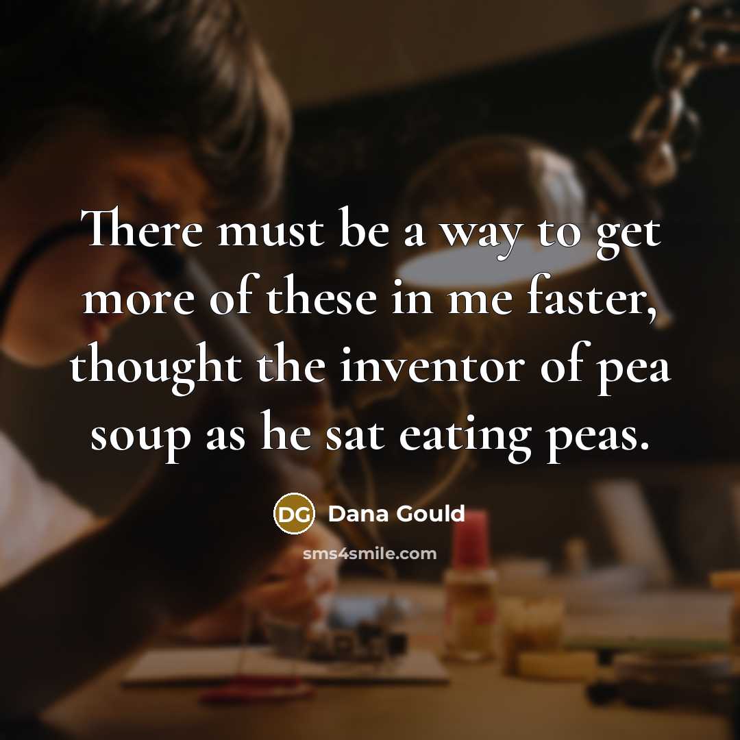 “There must be a way to get more of these…” quote by Dana Gould