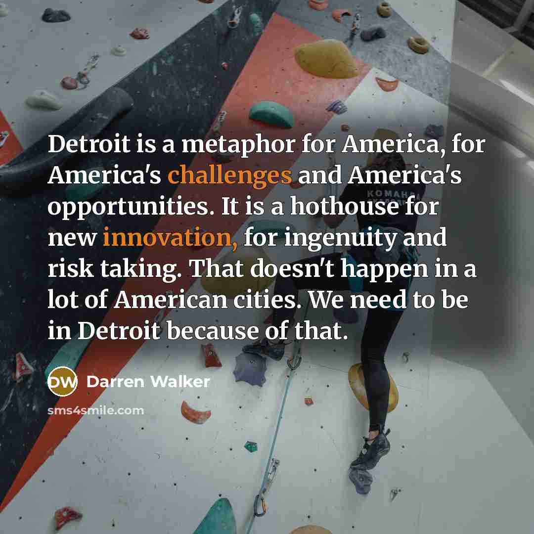 “Detroit is a metaphor for America, for America's challenges and…” quote by Darren Walker