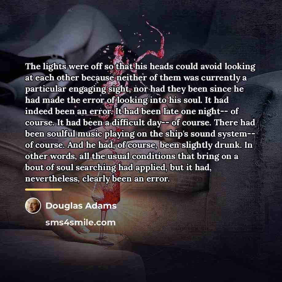 “The lights were off so that his heads could avoid…” quote by Douglas Adams