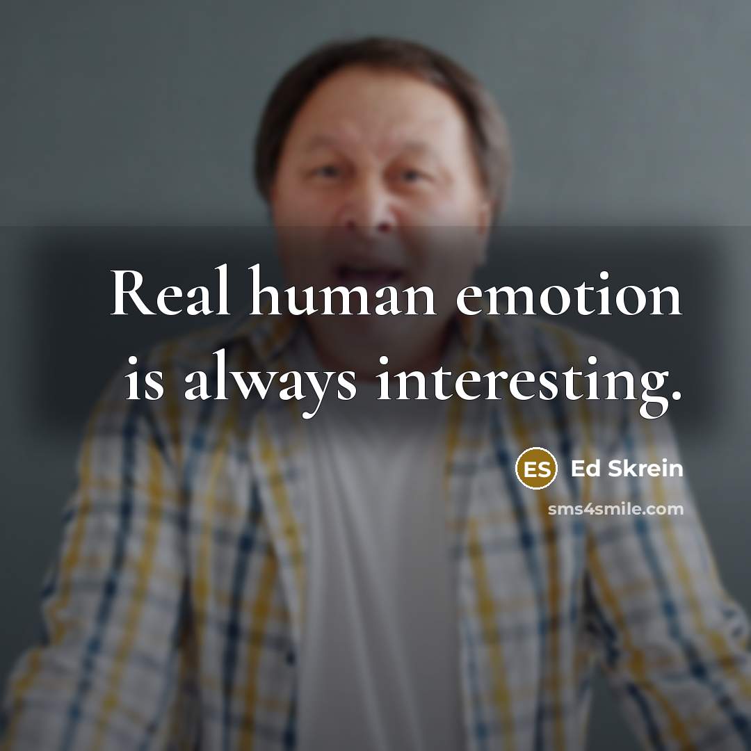 “Real human emotion is always interesting.…” quote by Ed Skrein
