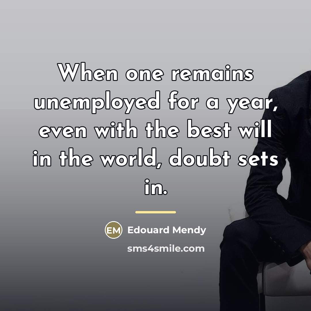 “When one remains unemployed for a year, even with the…” quote by Edouard Mendy