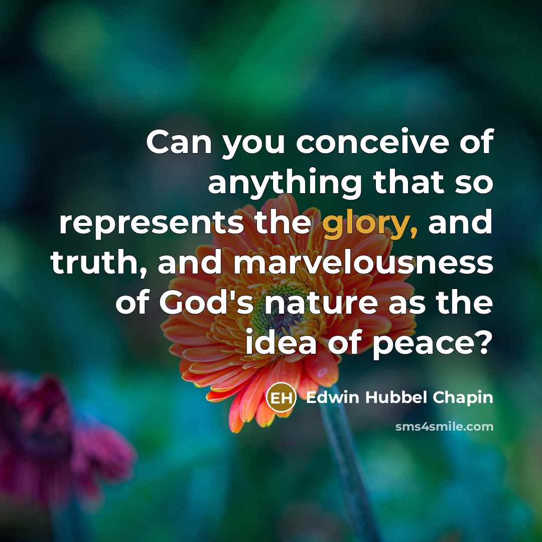 “Can you conceive of anything that so represents the glory,…” quote by Edwin Hubbel Chapin