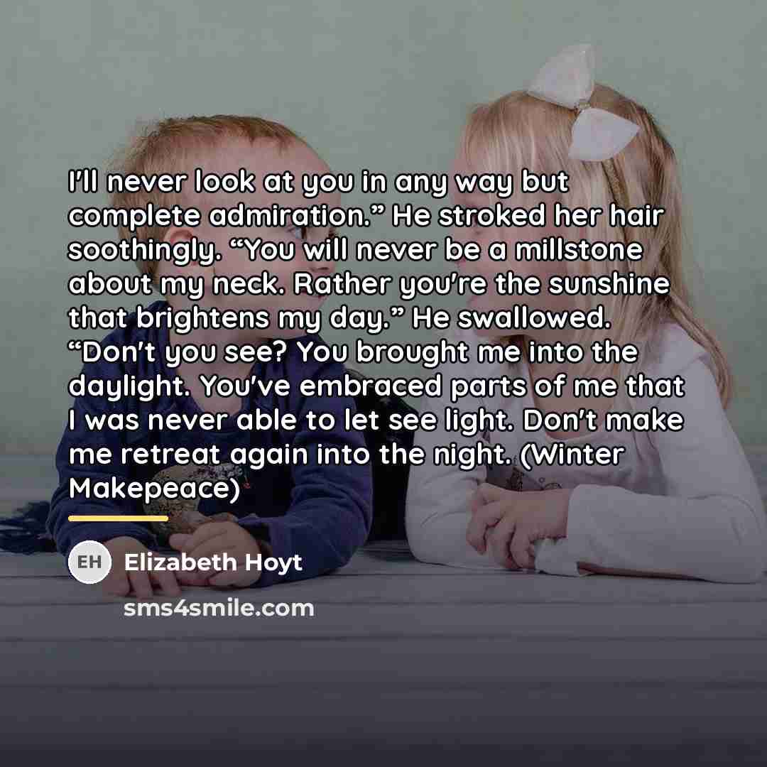 “I'll never look at you in any way but complete…” quote by Elizabeth Hoyt