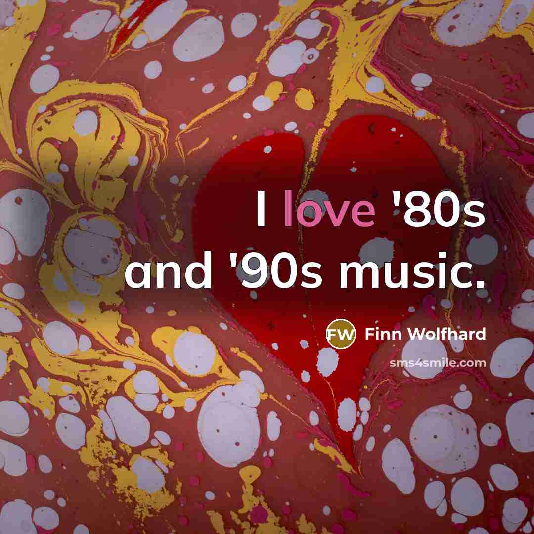 “I love '80s and '90s music.…” quote by Finn Wolfhard