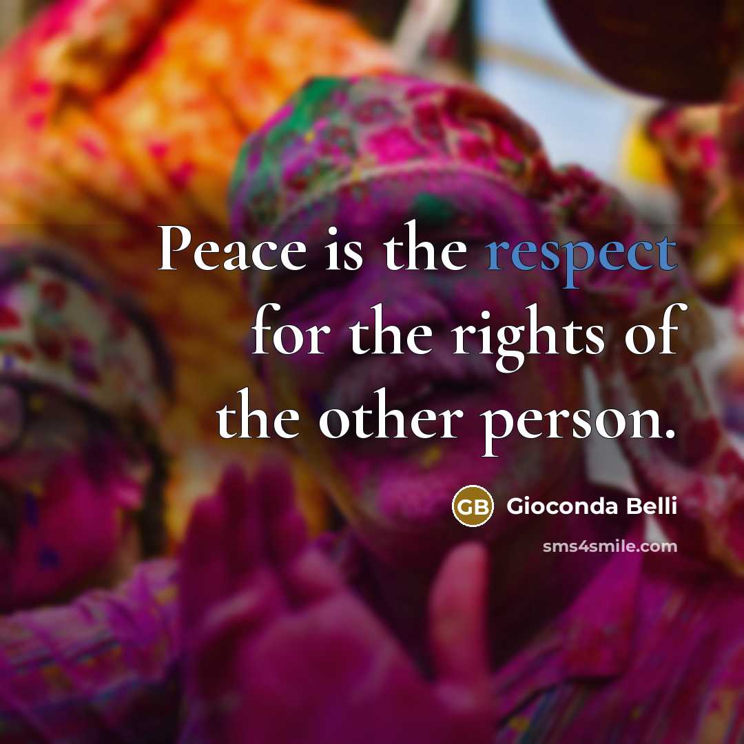 “Peace is the respect for the rights of the other…” quote by Gioconda Belli