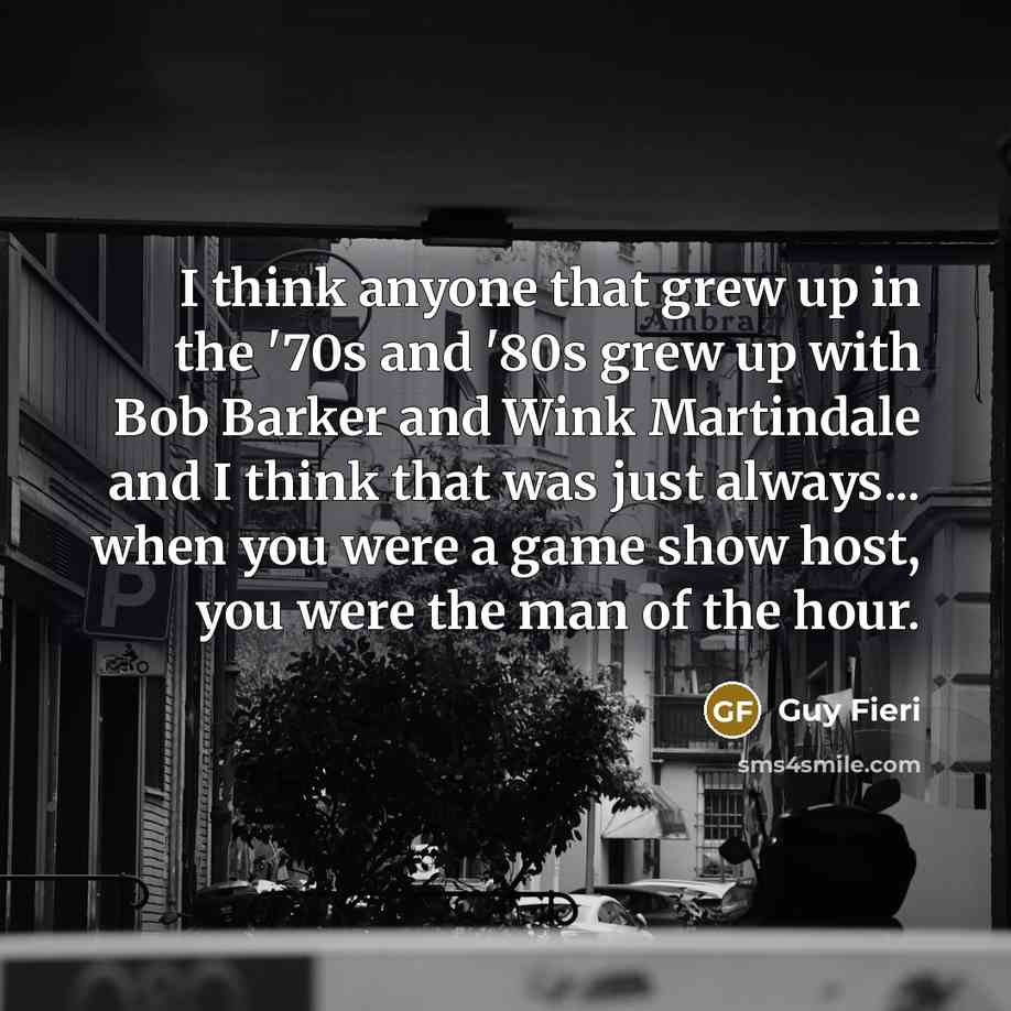 “I think anyone that grew up in the '70s and…” quote by Guy Fieri