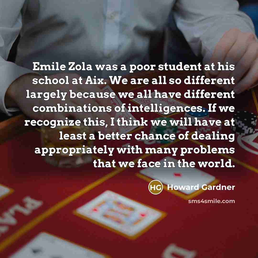 “Emile Zola was a poor student at his school at…” quote by Howard Gardner