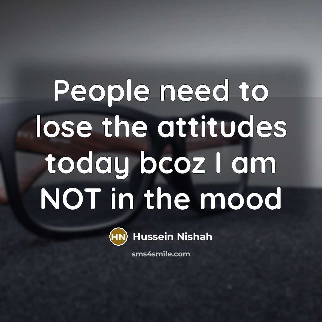 “People need to lose the attitudes today bcoz I am…” quote by Hussein Nishah
