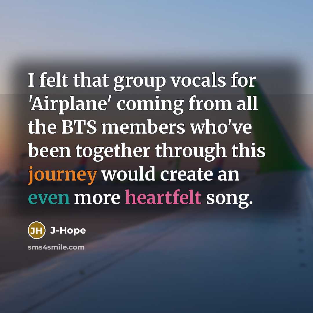 “I felt that group vocals for 'Airplane' coming from all…” quote by J-Hope