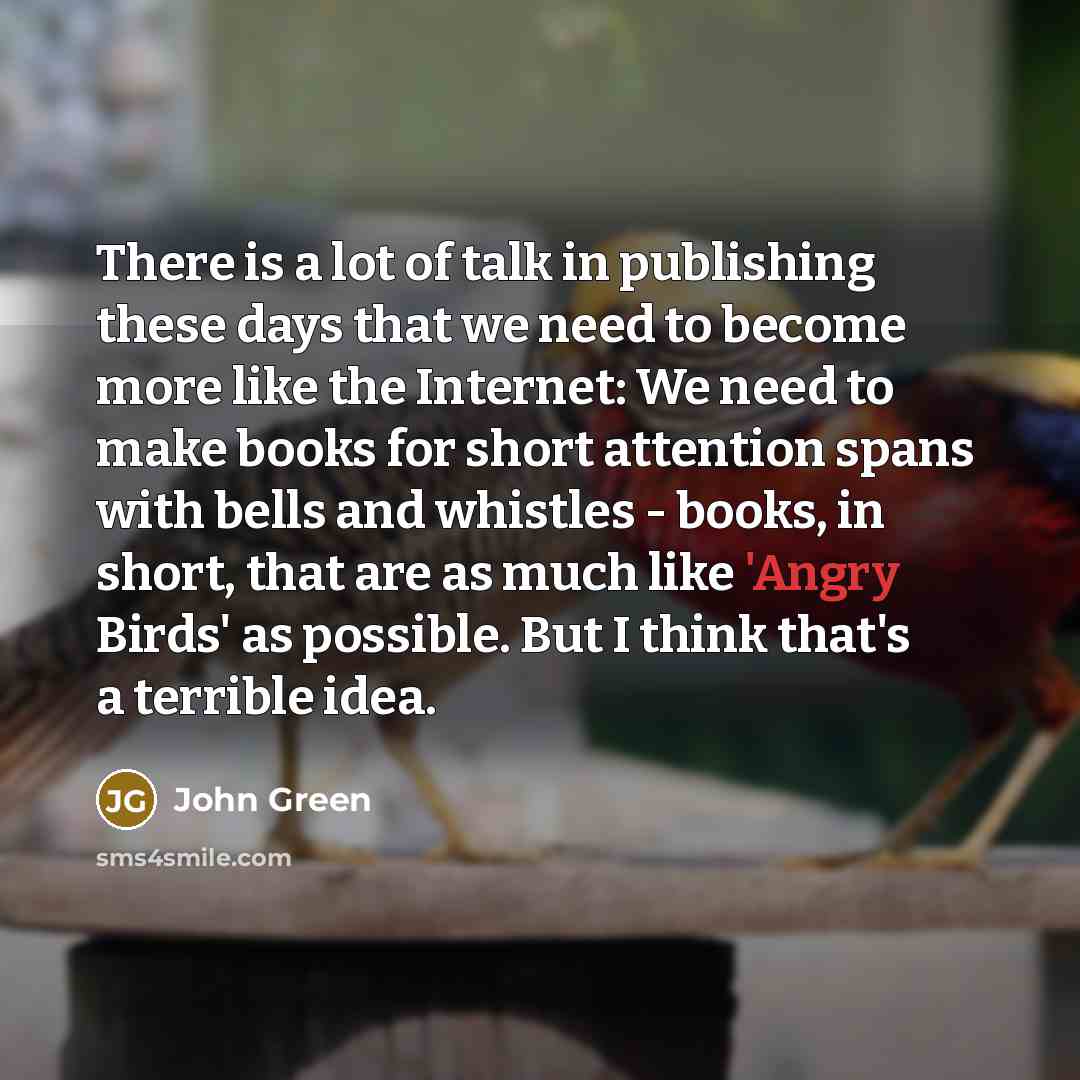 “There is a lot of talk in publishing these days…” quote by John Green
