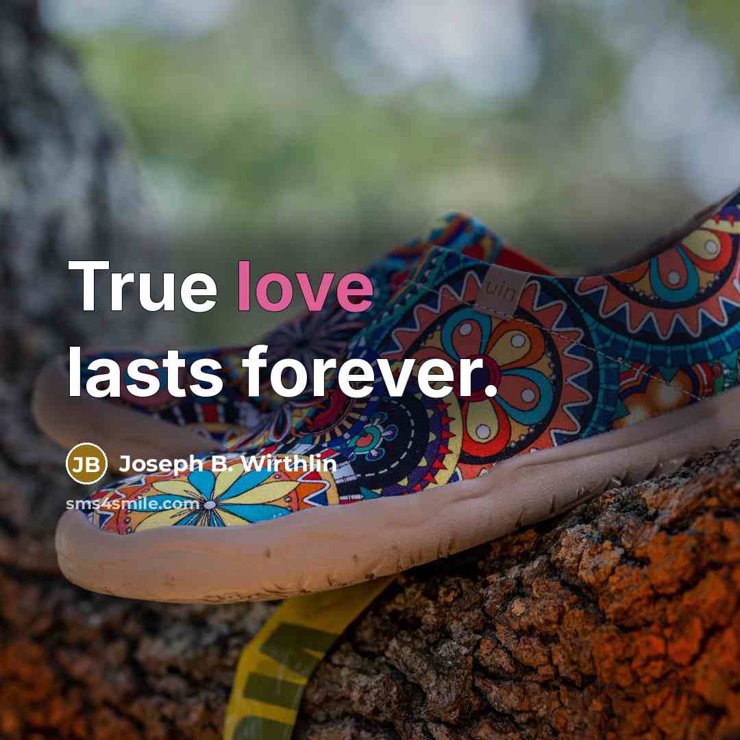 “True love lasts forever.…” quote by Joseph B. Wirthlin