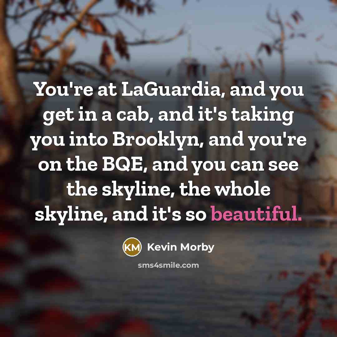 “You're at LaGuardia, and you get in a cab, and…” quote by Kevin Morby