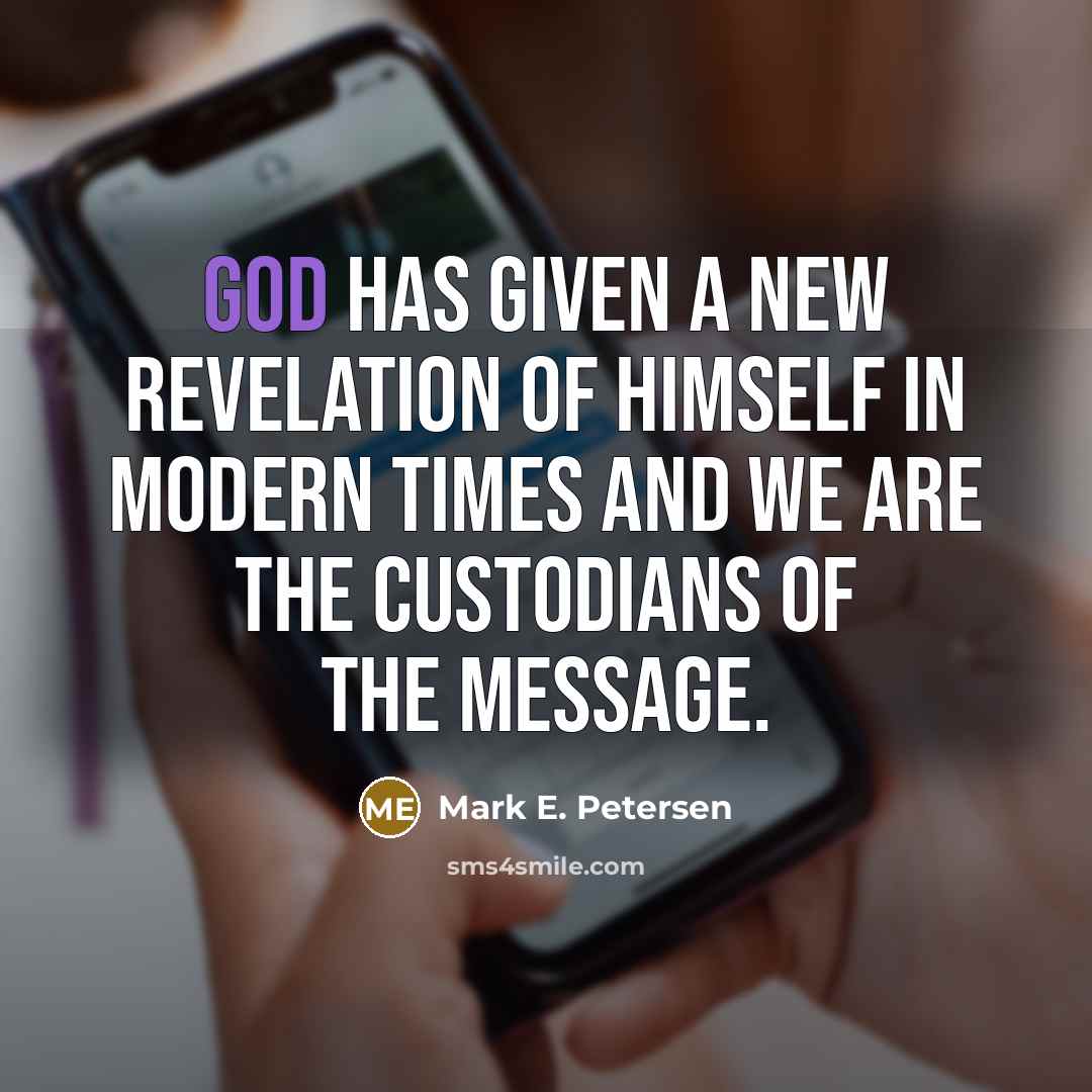 “God has given a new revelation of himself in modern…” quote by Mark E. Petersen