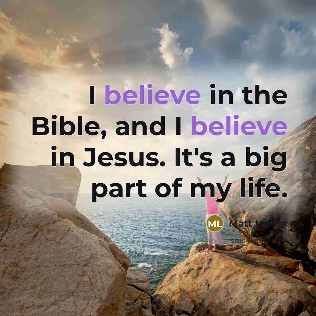 “I believe in the Bible, and I believe in Jesus.…” quote by Matt Lanter