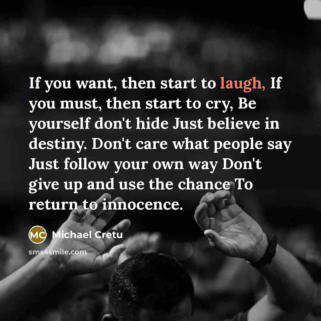 “If you want, then start to laugh, If you must,…” quote by Michael Cretu