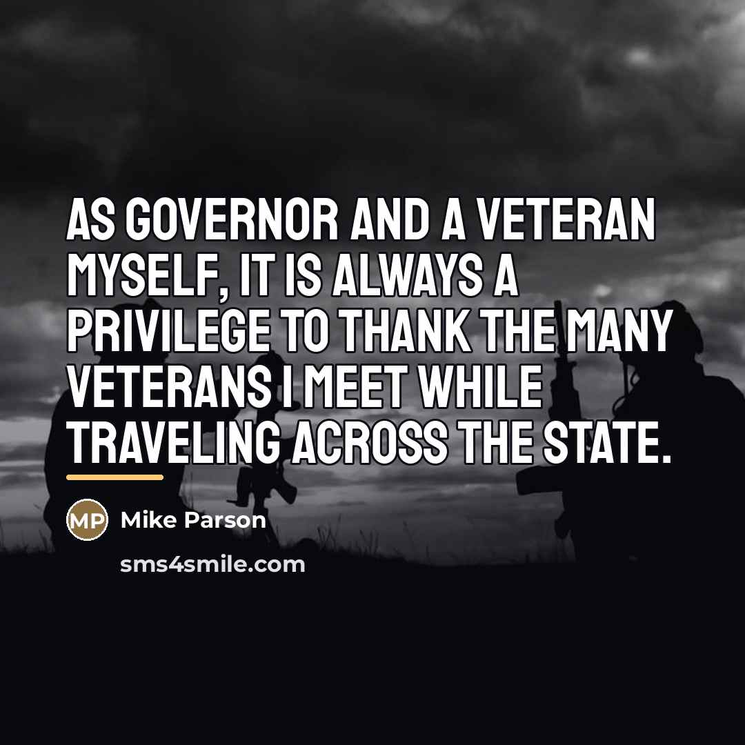 “As Governor and a veteran myself, it is always a…” quote by Mike Parson