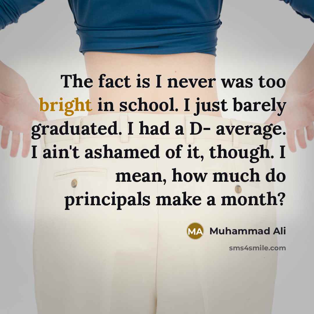 “The fact is I never was too bright in school.…” quote by Muhammad Ali
