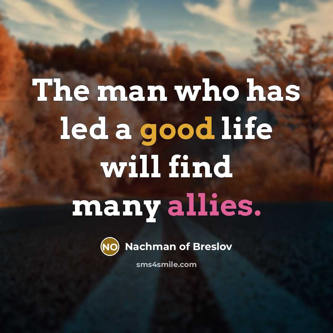 “The man who has led a good life will find…” quote by Nachman of Breslov