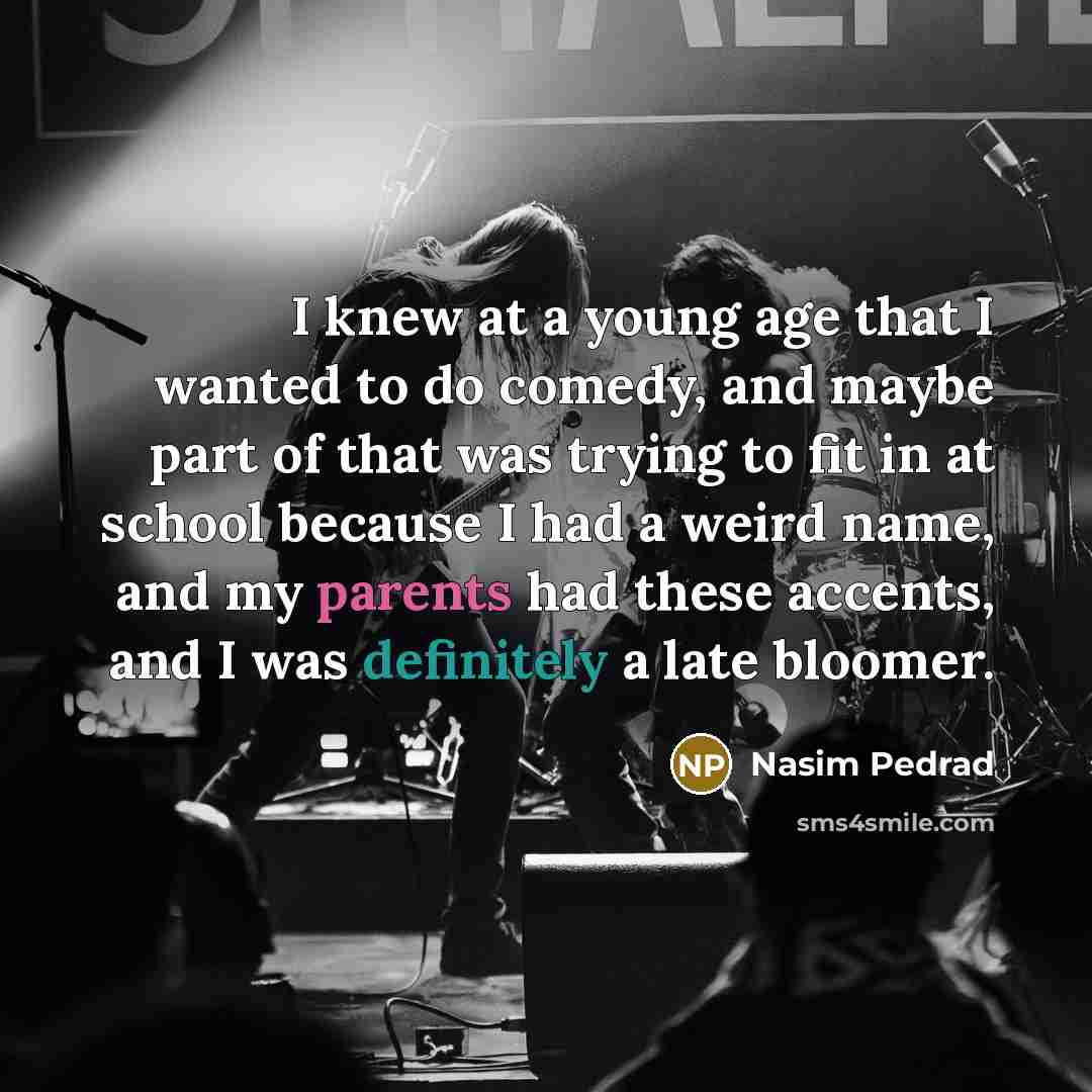 “I knew at a young age that I wanted to…” quote by Nasim Pedrad
