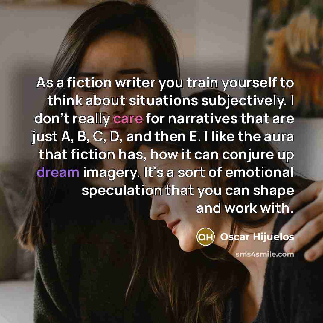 “As a fiction writer you train yourself to think about…” quote by Oscar Hijuelos