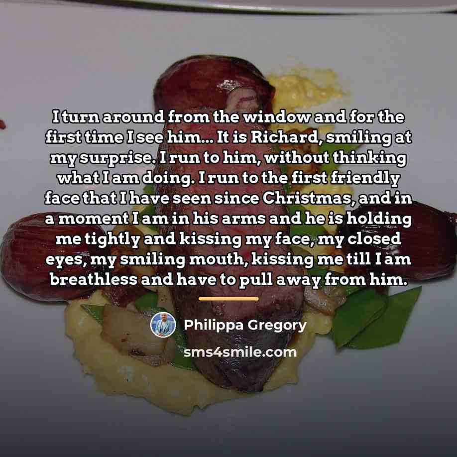 “I turn around from the window and for the first…” quote by Philippa Gregory