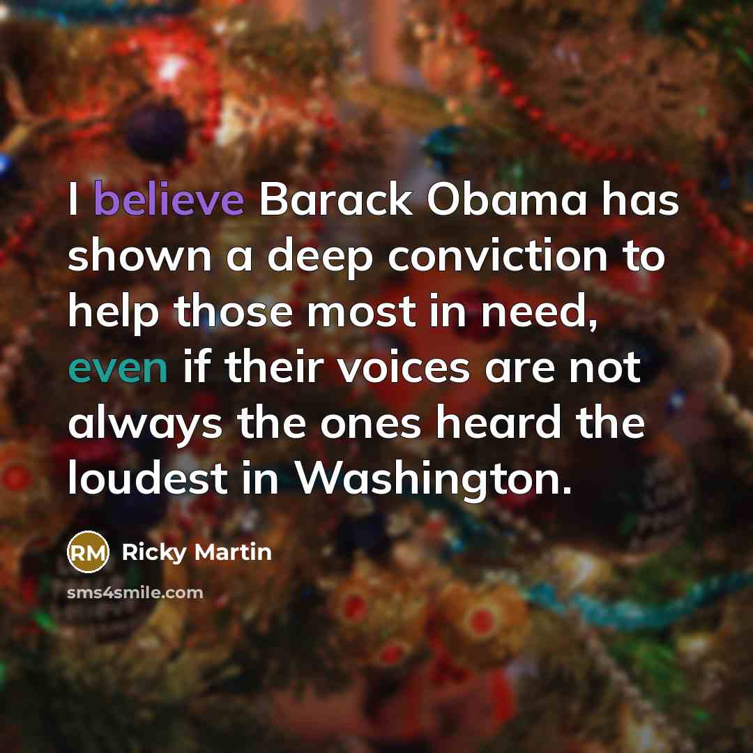 “I believe Barack Obama has shown a deep conviction to…” quote by Ricky Martin