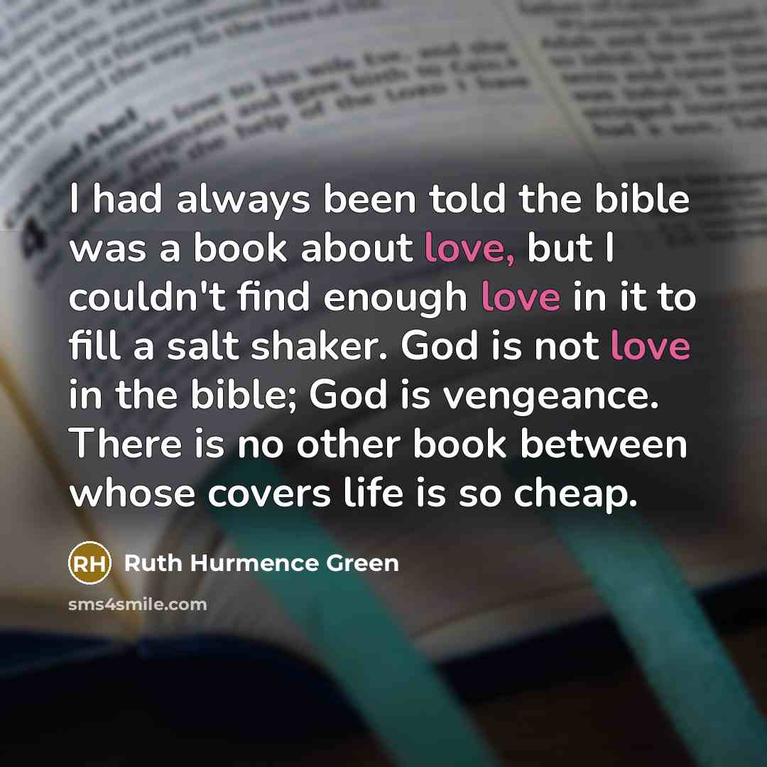 “I had always been told the bible was a book…” quote by Ruth Hurmence Green