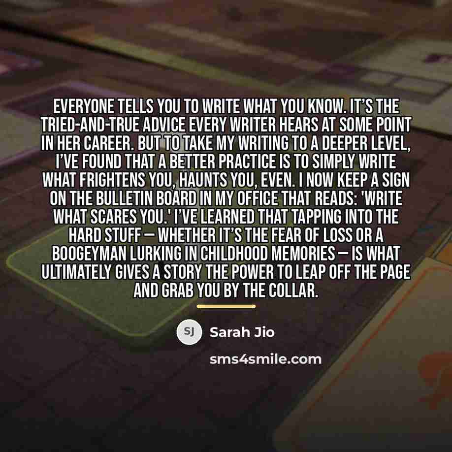 “Everyone tells you to write what you know. It’s the…” quote by Sarah Jio