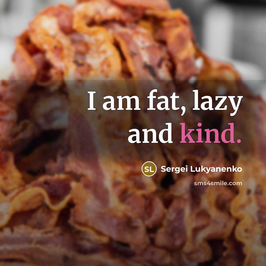 “I am fat, lazy and kind.…” quote by Sergei Lukyanenko