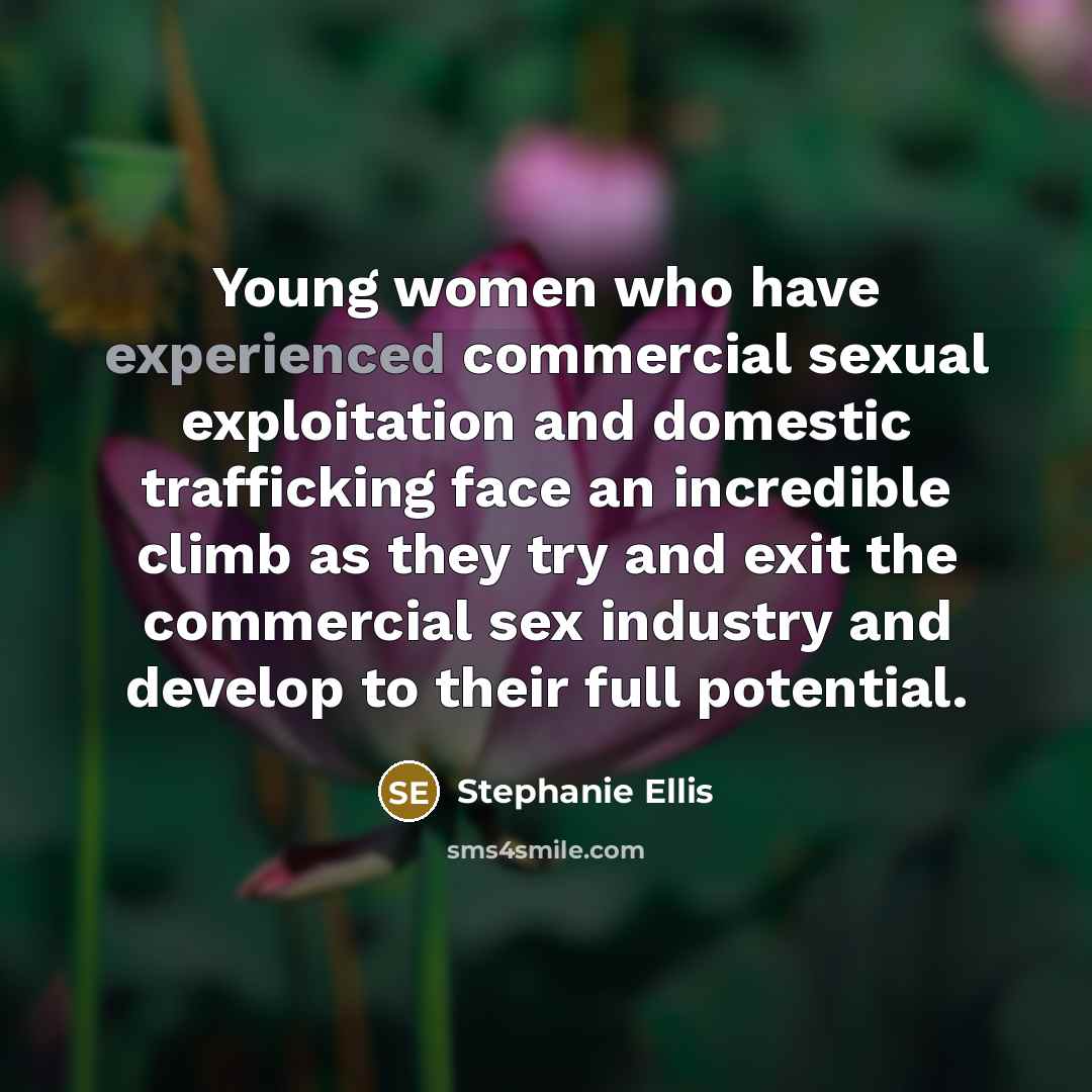 “Young women who have experienced commercial sexual exploitation and domestic…” quote by Stephanie Ellis