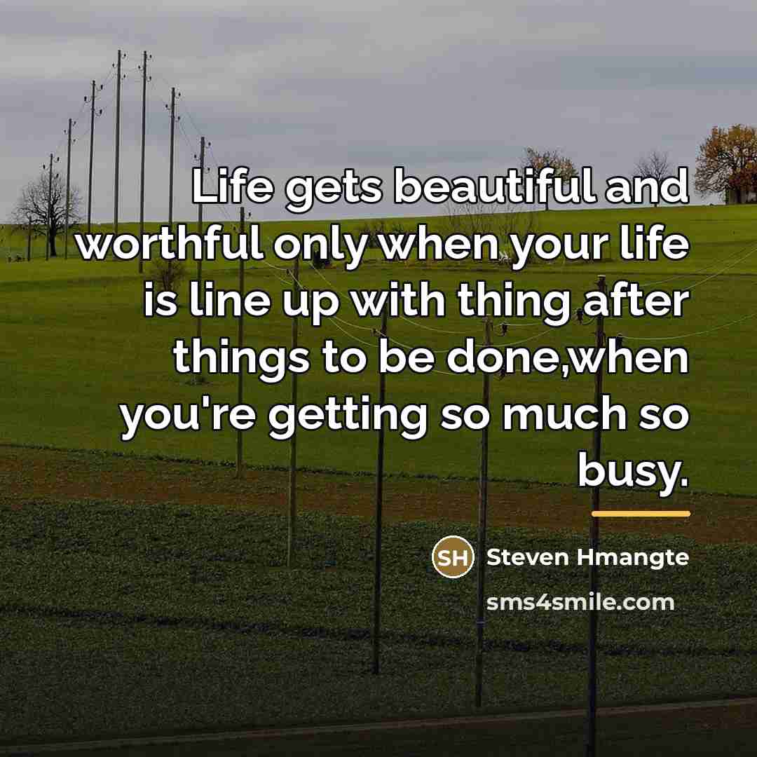 “Life gets beautiful and worthful only when your life is…” quote by Steven Hmangte