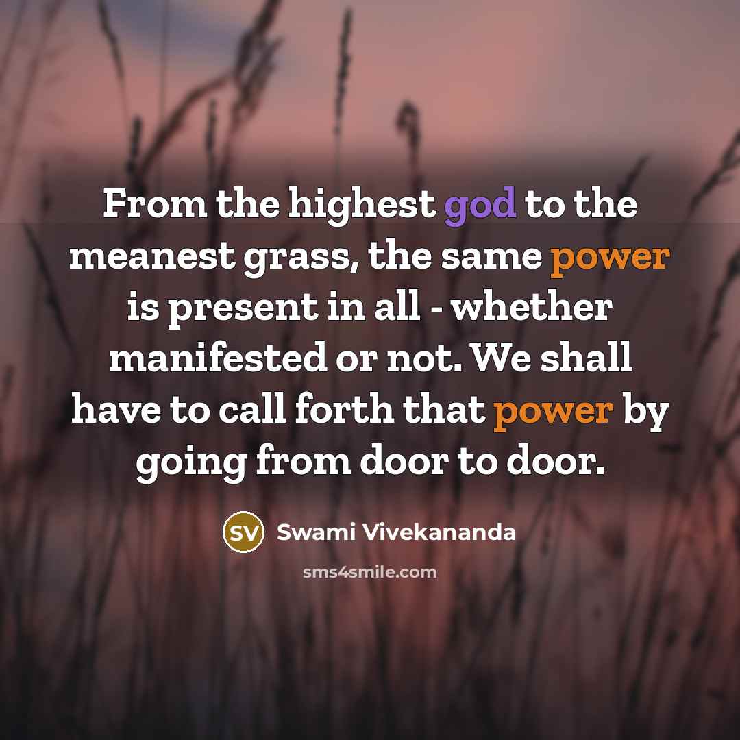 “From the highest god to the meanest grass, the same…” quote by Swami Vivekananda