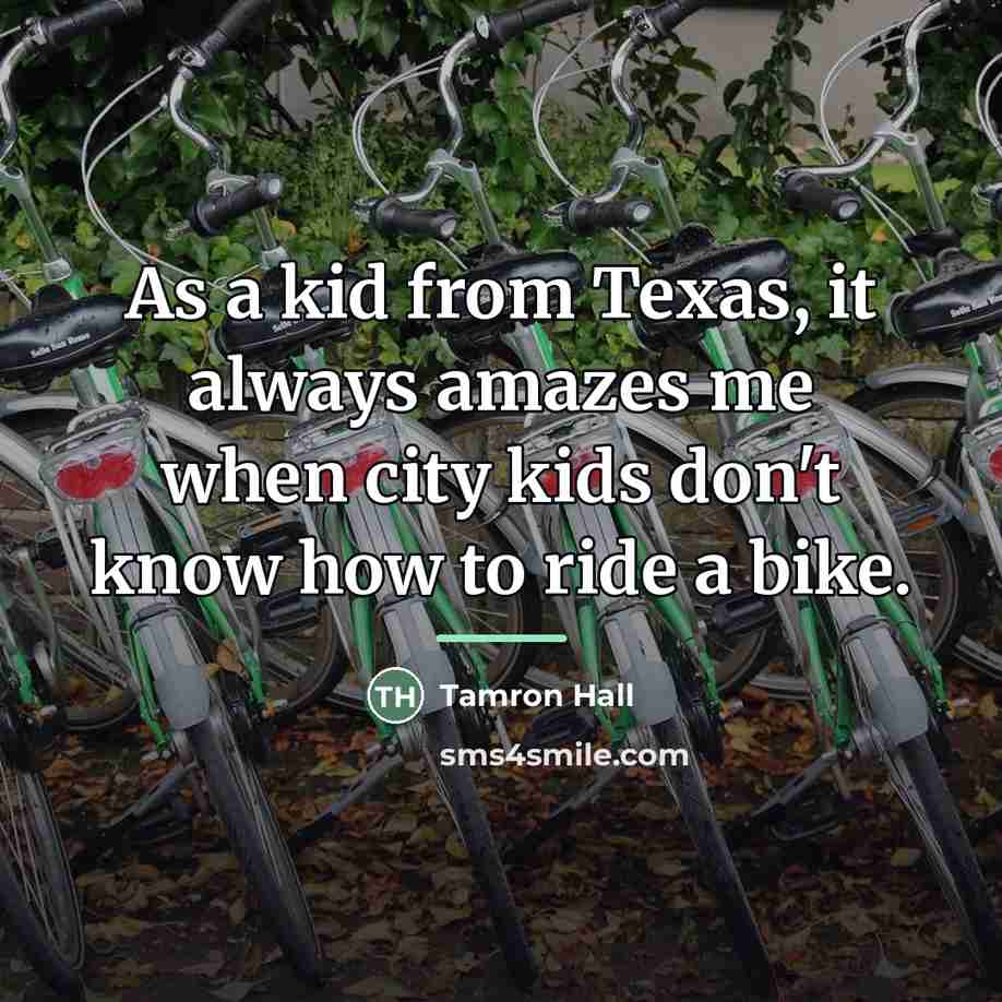 “As a kid from Texas, it always amazes me when…” quote by Tamron Hall