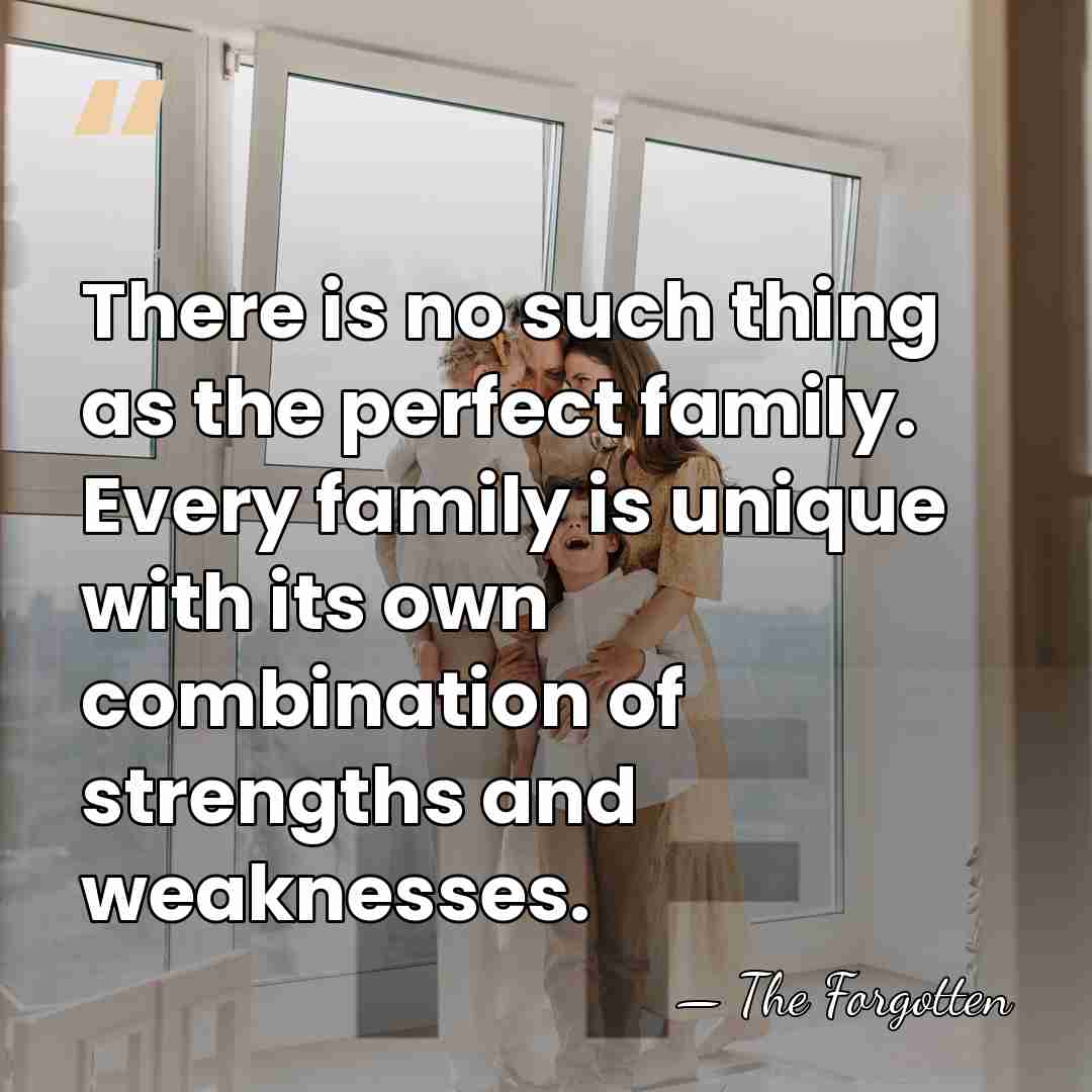 There is no such thing as the perfect family. Every family is&hellip; - The Forgotten