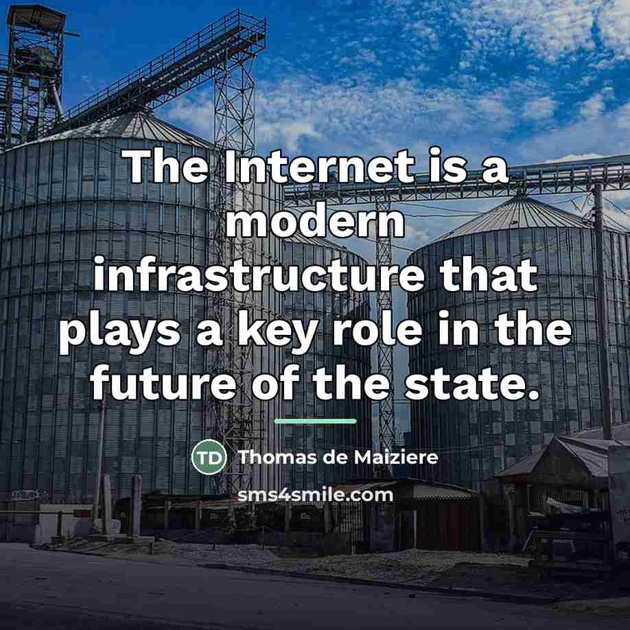 “The Internet is a modern infrastructure that plays a key…” quote by Thomas de Maiziere