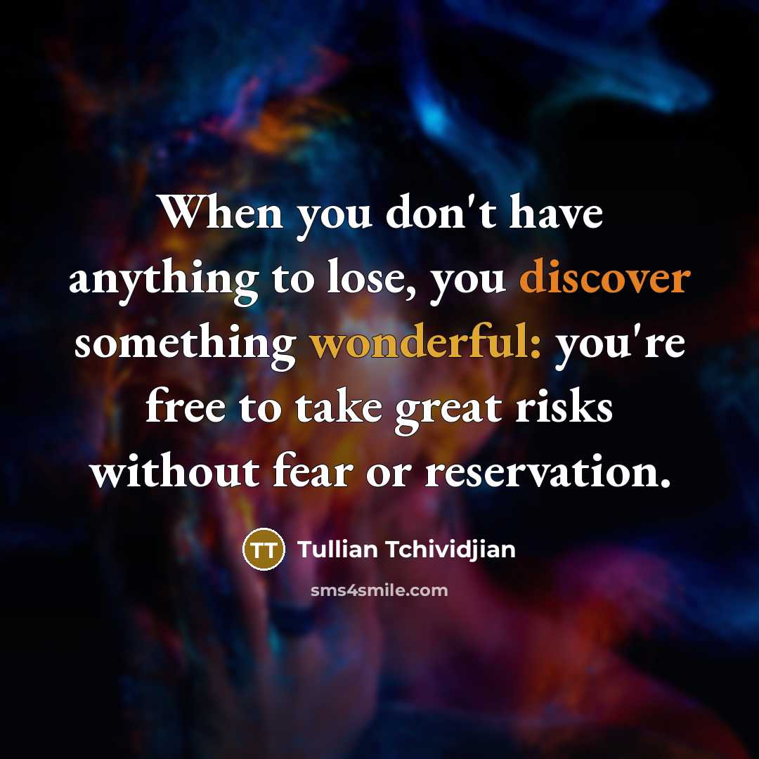 “When you don't have anything to lose, you discover something…” quote by Tullian Tchividjian