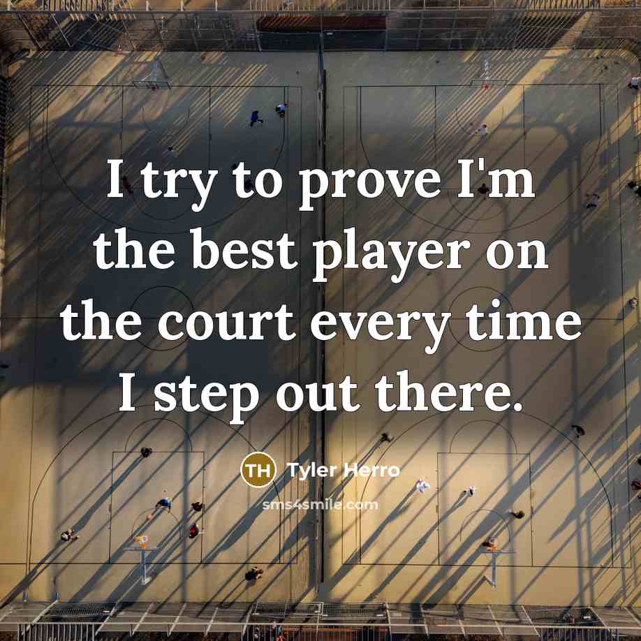 “I try to prove I'm the best player on the…” quote by Tyler Herro
