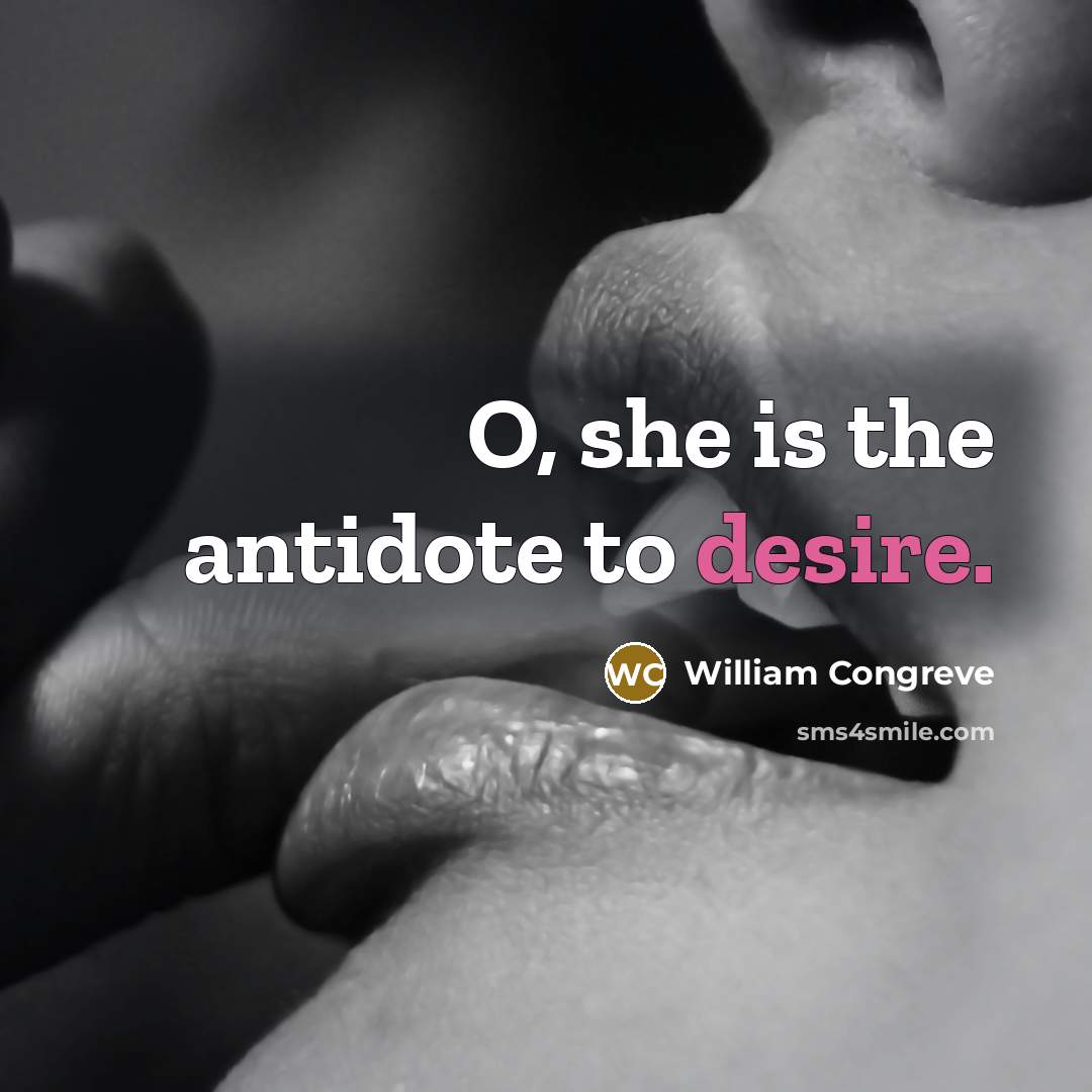 “O, she is the antidote to desire.…” quote by William Congreve